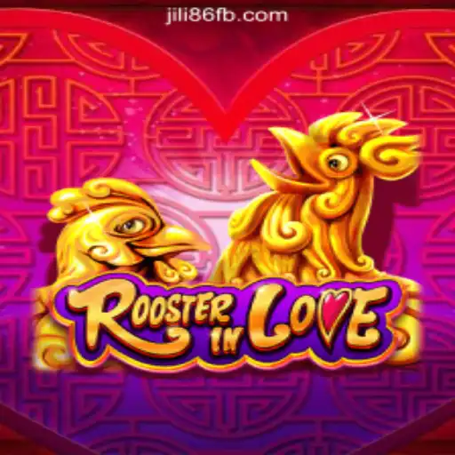 Exploring RoosterInLove: A Thrilling Game at JiLi86.COM Online Casino Philippines